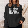 Lift Heavy Pet Dogs Read Books Gym Workout Weight Lifter Sweatshirt Gifts for Her Lift Heavy Pet Dogs Read Books Gym Workout Weight Lifter Sweatshirt Gifts for Her