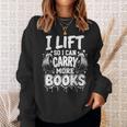 I Lift So I Can Carry More Books Fun Gym Book Lover Workout Sweatshirt Gifts for Her I Lift So I Can Carry More Books Fun Gym Book Lover Workout Sweatshirt Gifts for Her