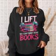 I Lift So I Can Carry More Books Reader Gym Bookworm Sweatshirt Gifts for Her