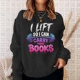 I Lift So I Can Carry More Books Reader Workout Sweatshirt Gifts for Her I Lift So I Can Carry More Books Reader Workout Sweatshirt Gifts for Her