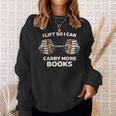 Lift So I Can Carry More Books Readers Retro Books Barbell Sweatshirt Gifts for Her
