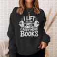 Lift So I Can Carry More Books Reading Lover Fitness Workout Sweatshirt Gifts for Her