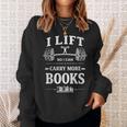 I Lift So I Can Carry More Books Reading Workout Gym Sweatshirt Gifts for Her