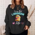 Living That Librarian Life Library Book Lover Sweatshirt Gifts for Her