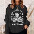 I Look Better Bent Over A Book Smut Reader Sweatshirt Gifts for Her I Look Better Bent Over A Book Smut Reader Sweatshirt Gifts for Her