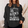 Love Books Love Pajamas For Readers T-Shirt Sweatshirt Gifts for Her