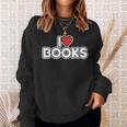 I Love Books Sweatshirt Gifts for Her I Love Books Sweatshirt Gifts for Her