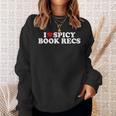 I Love Heart Spicy Book Recs Fantasy Romance Recommendations Sweatshirt Gifts for Her I Love Heart Spicy Book Recs Fantasy Romance Recommendations Sweatshirt Gifts for Her