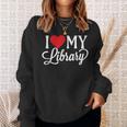 I Love My Library Librarian Book Lover Reading Bookworm Sweatshirt Gifts for Her
