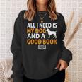 i Love Reading Apparel All i Need Is My Dog And a Good Book For Men Women Sweatshirt Gifts for Her