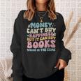 Money Can't Buy Happiness But It Can Buy Books Quote Sweatshirt Gifts for Her