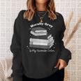 Morally Grey Is My Favorite Color Bookish Book Lover Sweatshirt Gifts for Her Morally Grey Is My Favorite Color Bookish Book Lover Sweatshirt Gifts for Her
