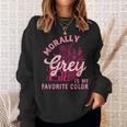 Morally Grey Is My Favorite Color Dark Romance Book Lover Sweatshirt Gifts for Her