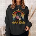 All I Need Is Coffee And My Books It Is Too Peopley Outside Sweatshirt Gifts for Her