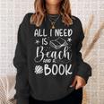 All I Needs Is Beach & A Book Book Reading Lover Sweatshirt Gifts for Her