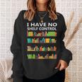 I Have No Shelf Control Book Lover Cute Reading Sweatshirt Gifts for Her