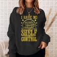 I Have No Shelf Control With Book Lover w Reading w Bookworm Sweatshirt Gifts for Her