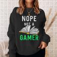 Nope Not a Gamer Bookworm Reader Book Lover For Teens Moms Sweatshirt Gifts for Her Nope Not a Gamer Bookworm Reader Book Lover For Teens Moms Sweatshirt Gifts for Her