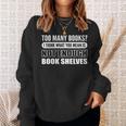 Not Enough Bookshelves Book Hoarder Sweatshirt Gifts for Her