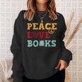 Peace Love Books s For Book Lovers Sweatshirt Gifts for Her