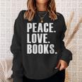 Peace Love Read Books Book Lover n Girls Reading Teacher Sweatshirt Gifts for Her Peace Love Read Books Book Lover n Girls Reading Teacher Sweatshirt Gifts for Her