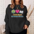 Peace Love Reading Books Cute I Still Read Childrens Books Sweatshirt Gifts for Her