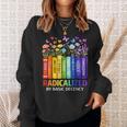 Radicalized By Basic Decency Books Rainbow LGBT Floral Women Sweatshirt Gifts for Her Radicalized By Basic Decency Books Rainbow LGBT Floral Women Sweatshirt Gifts for Her