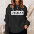 Rather Be Writing Author Book Journalist Novelist Sweatshirt Gifts for Her Rather Be Writing Author Book Journalist Novelist Sweatshirt Gifts for Her