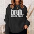 Read A Book Bruh English Teacher Reading Literature Sweatshirt Gifts for Her Read A Book Bruh English Teacher Reading Literature Sweatshirt Gifts for Her