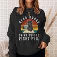 Read Books Drink Coffee Fight Evil Book Lover Worm Nerd Sweatshirt Gifts for Her
