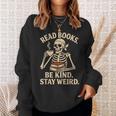 Read Books Be Kind Stay Weird Skeleton Reading Coffee Goth Sweatshirt Gifts for Her