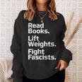 Read Books Lift Weights Fight Fascists Bookish Quote Sweatshirt Gifts for Her
