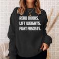 Read Books Lift Weights Fight Fascists Reading Activism Meme Sweatshirt Gifts for Her
