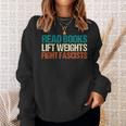 Read Books Lift Weights Fight Fascists Reading Men Women Sweatshirt Gifts for Her Read Books Lift Weights Fight Fascists Reading Men Women Sweatshirt Gifts for Her