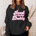 Read To Me Daddy Cute Book Lover Sweatshirt Gifts for Her Read To Me Daddy Cute Book Lover Sweatshirt Gifts for Her