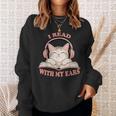I Read With My Ears Lover Cat Audiobook Reader Book Sweatshirt Gifts for Her I Read With My Ears Lover Cat Audiobook Reader Book Sweatshirt Gifts for Her