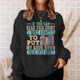 If You Can Read This I Was Forced To Put My Book Down Sweatshirt Gifts for Her