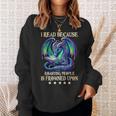I Read Because Roasting People Is Frowned Upon Dragons Books Sweatshirt Gifts for Her