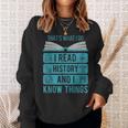 I Read History And Know Things Cute Book Lovers Sweatshirt Gifts for Her