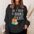 Reader All I Need Is Books And Cats Cat Lover Kitten Reading Sweatshirt Gifts for Her