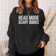Reader Read More Scary Books Sweatshirt Gifts for Her