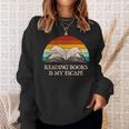 Reading Books Is My Escape Book Lover Humor Bookworm Sweatshirt Gifts for Her