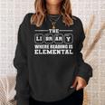 Reading Is Elemental Book Lover Sweatshirt Gifts for Her