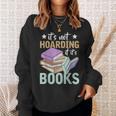 Reading Nerd Its Not Hoarding If Its Books Hoarding Sweatshirt Gifts for Her