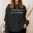 Reading Is My Therapy Book Reading Lovers Bookworm Sweatshirt Gifts for Her