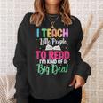 Reading Teacher Book Reader I Teach Little People To Read For Men Women Sweatshirt Gifts for Her Reading Teacher Book Reader I Teach Little People To Read For Men Women Sweatshirt Gifts for Her