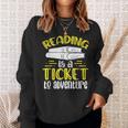 Reading Is A Ticket To Adventure Bookworm Book Reading Sweatshirt Gifts for Her