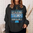 Reading Trumps Ignorance Democrat Book Reading Literary Sweatshirt Gifts for Her Reading Trumps Ignorance Democrat Book Reading Literary Sweatshirt Gifts for Her
