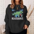 Readsaurus Reader Book Tyrannosaurus T-Rex Dinosaur Jurassic Sweatshirt Gifts for Her Readsaurus Reader Book Tyrannosaurus T-Rex Dinosaur Jurassic Sweatshirt Gifts for Her