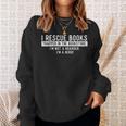 I Rescue Books Trapped In The Bookstore Bookworm Bookish Sweatshirt Gifts for Her